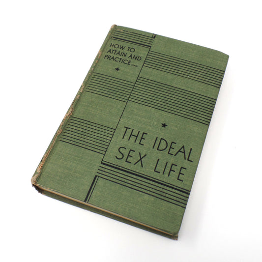 Vintage "How to Attain and Practice the Ideal Sex Life" Book - Dr. J. Rutgers, 1940