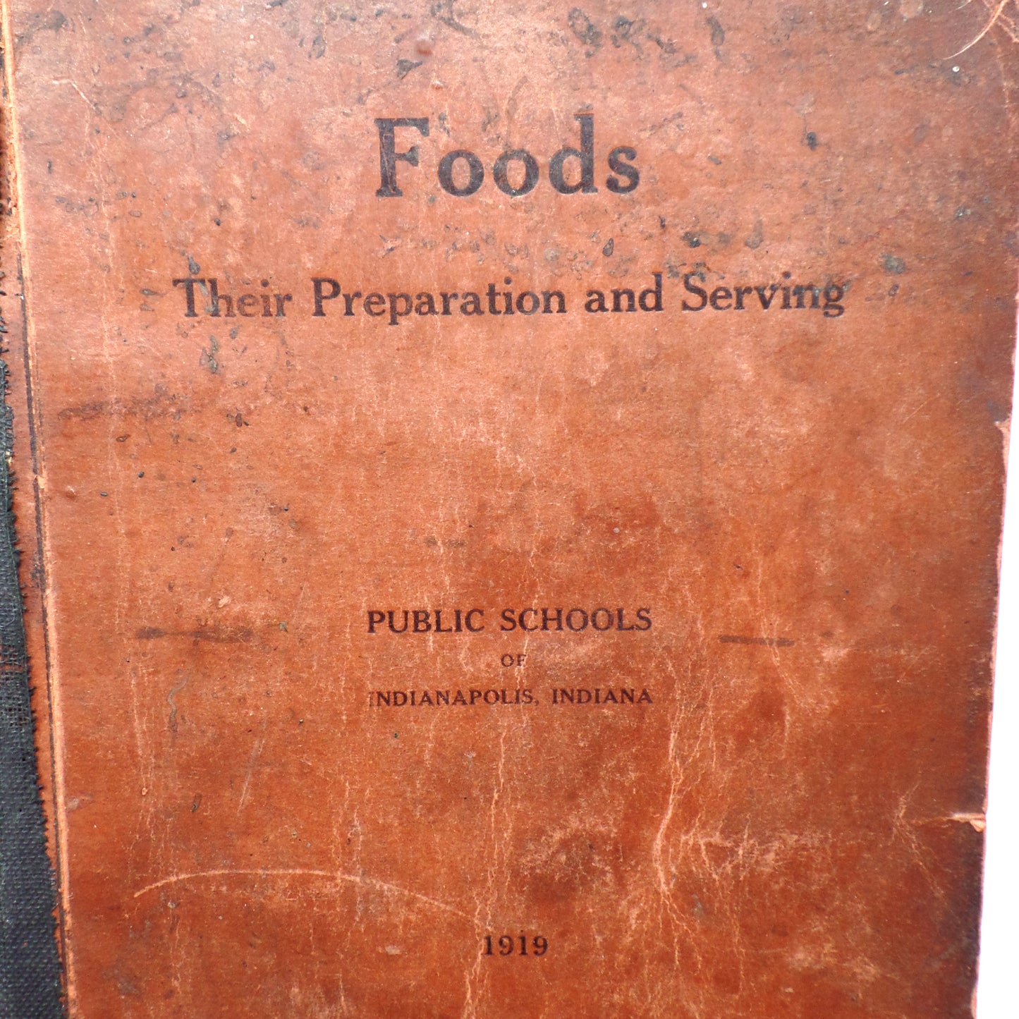 Antique Book, Foods: Their Preparation and Serving, Public Schools of Indianapolis, Indiana (1919)
