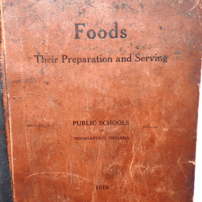 Antique Book, Foods: Their Preparation and Serving, Public Schools of Indianapolis, Indiana (1919)