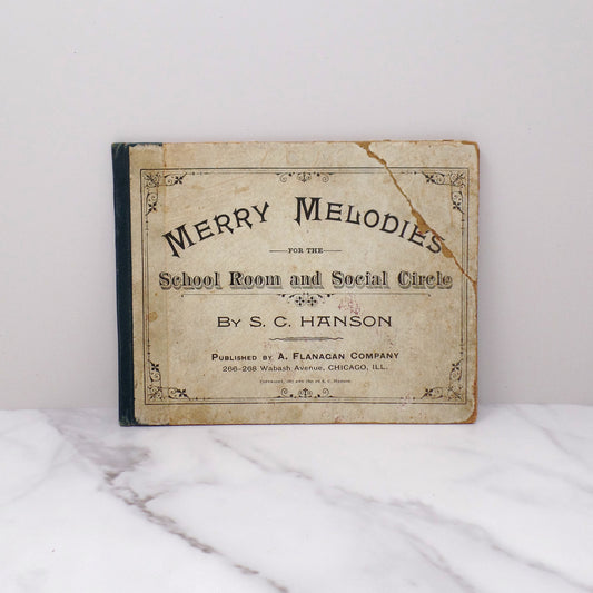 Antique Book: Merry Melodies for the School Room and Social Circle by S.C. Hanson (1895)